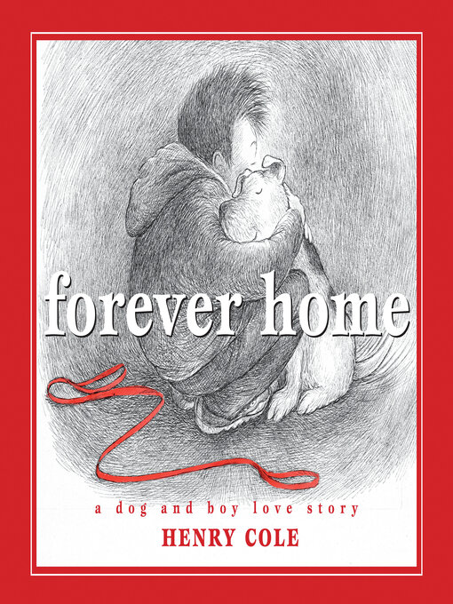 Title details for Forever Home by Henry Cole - Available